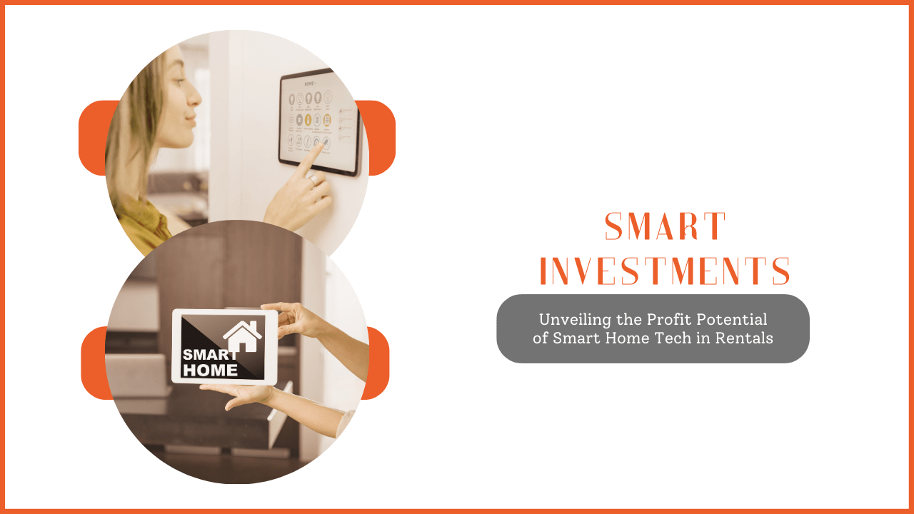 Smart Investments: Unveiling the Profit Potential of Smart Home Tech in Rentals
